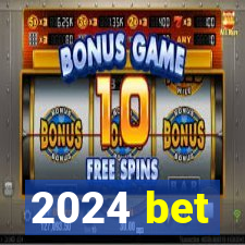 2024 bet